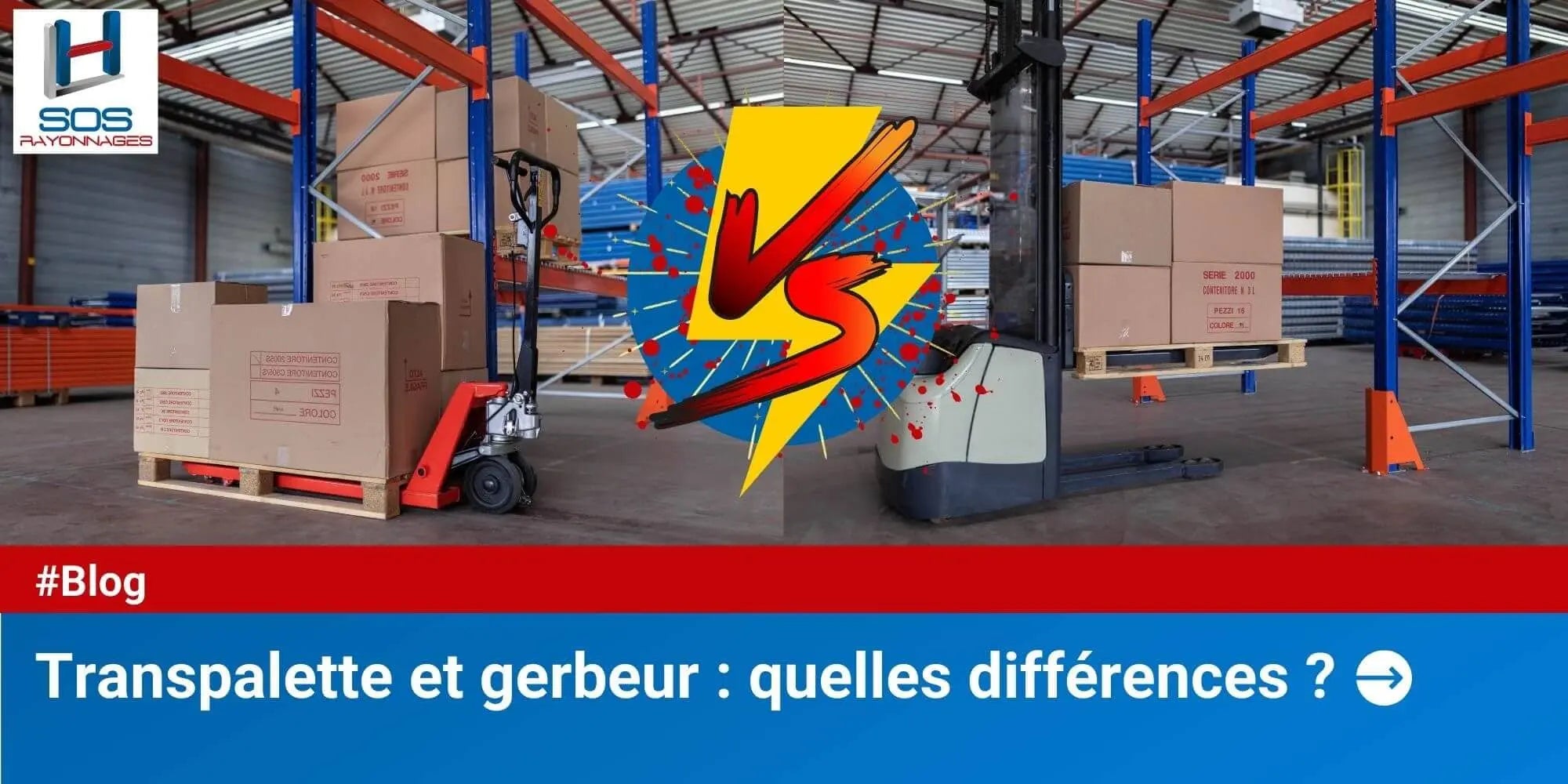Transpalette et gerbeur : quelles différences ? SOS Rayonnages